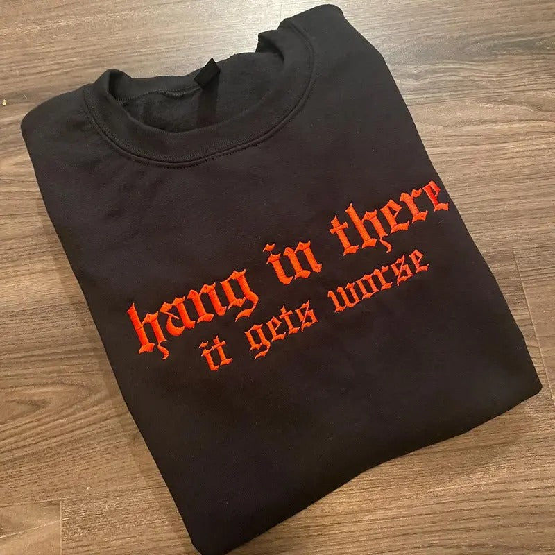 Hang In There Embroidered Crewneck Sweatshirt Alternative Fashion Long Sleeve Cotton T-Shirts, Hoodie | PureTeeCo.com