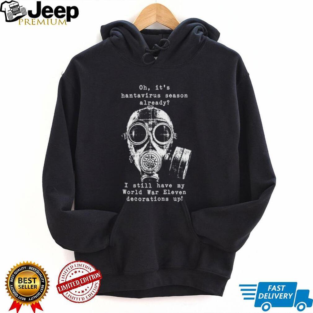 Hantavirus Season Gas Mask World War Decoration Funny T Shirt