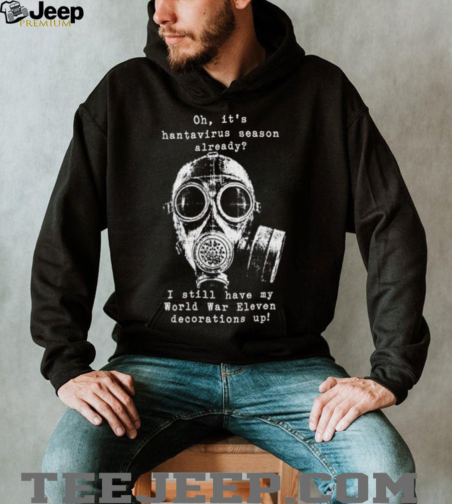 Hantavirus Season Gas Mask World War Decoration Funny T Shirt