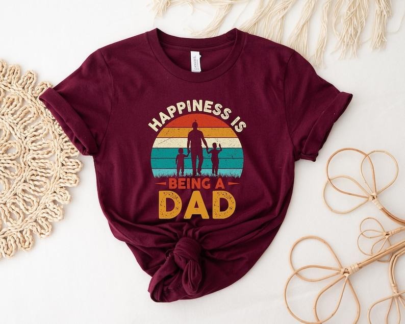 Happines Is Being A Dad Shirt, Happy Dad Shirt, Being A Dad Shirt, New Dad Shirt, Dad Shirt, Daddy Shirt, Father's Day...