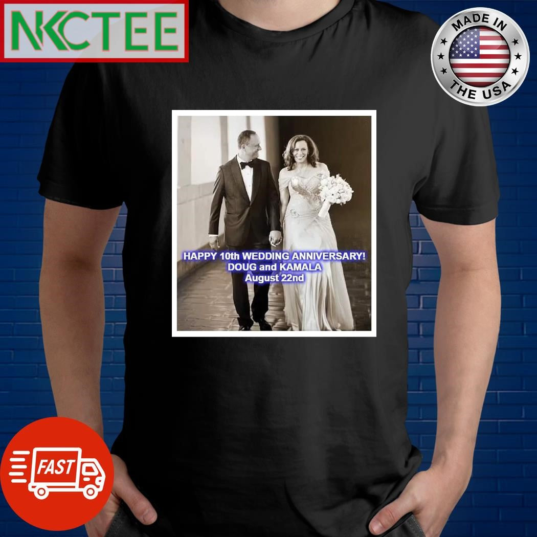 Happy 10th wedding anniversary Doug and Kamala Harris August 22nd shirt