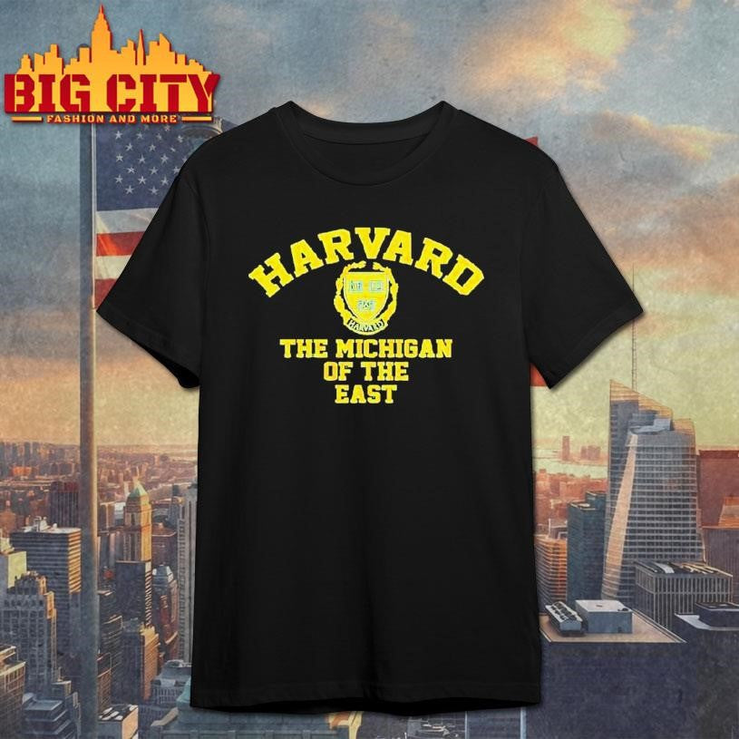 Harvard The Michigan Of The East Shirt
