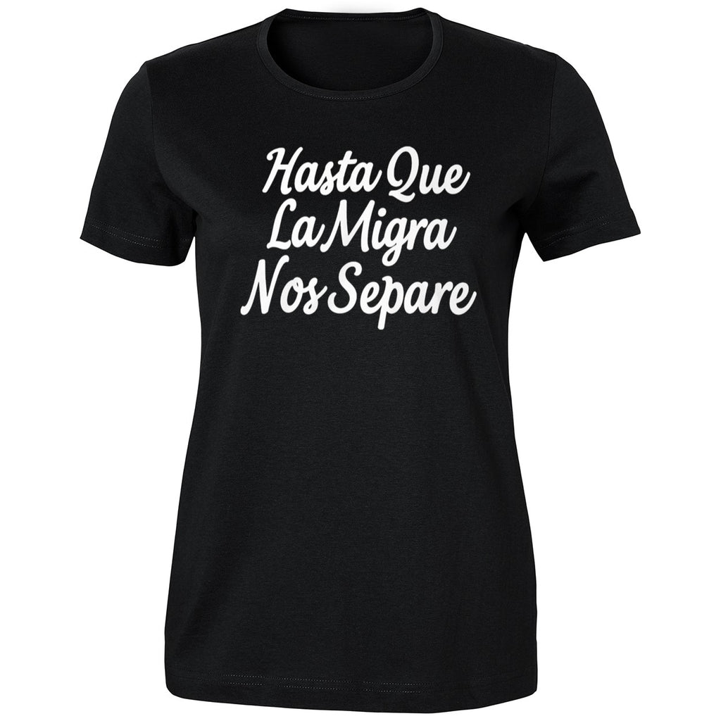 Hasta Que La Migra Nos Separe Shirt