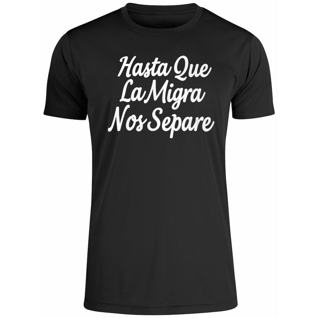 Hasta Que La Migra Nos Separe Shirt