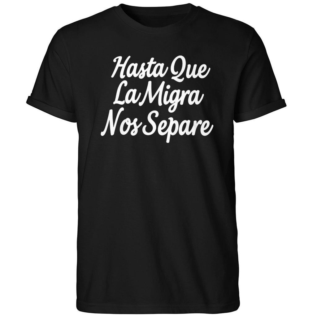 Hasta Que La Migra Nos Separe Shirt