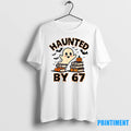 Haunted By 67 Funny Teacher Ghost Pumpkin Halloween Costume Tshirts Sweater