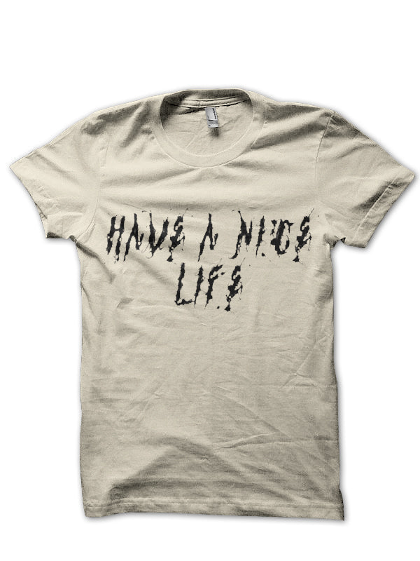 Have A Nice Life T-Shirt Hoodie, Sweatshirt | PureTeeCo.com