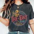 Have The Day You Deserve Shirt, Kindness Gift, Sarcastic Shirts, Motivational Skeleton T-Shirt, Inspirational Clothes,...