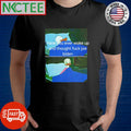Have you ever woke up and thought fuck Joe biden shirt