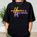 Having A Meltdown Shirt, Vintage 90s Style, Teenager Movie Shirt, Pop Singer Birthday Gift, Clean Look, Goes with...