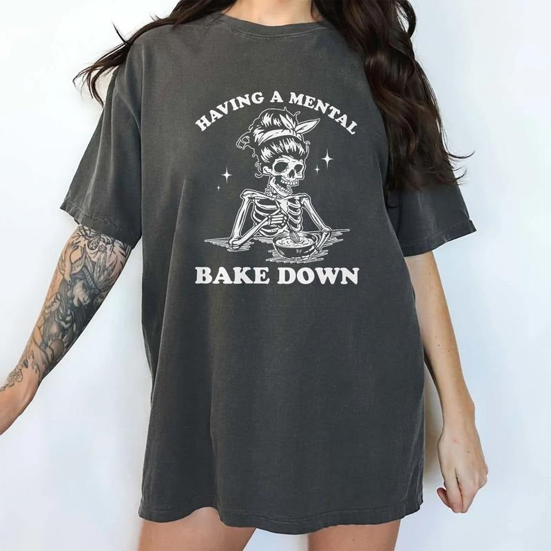 Having A Mental Bake Down Tee, Baker Skeleton Graphic Tee Women, Skeleton Baking Unhinged Shirts, Funny Baking T-shirts,...