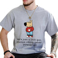 He's Just A Chill Guy Graphic Tee, Always Vibing Never Stressing T-shirt, Positive Unhinged Tee For Men, Funny Dog Meme...
