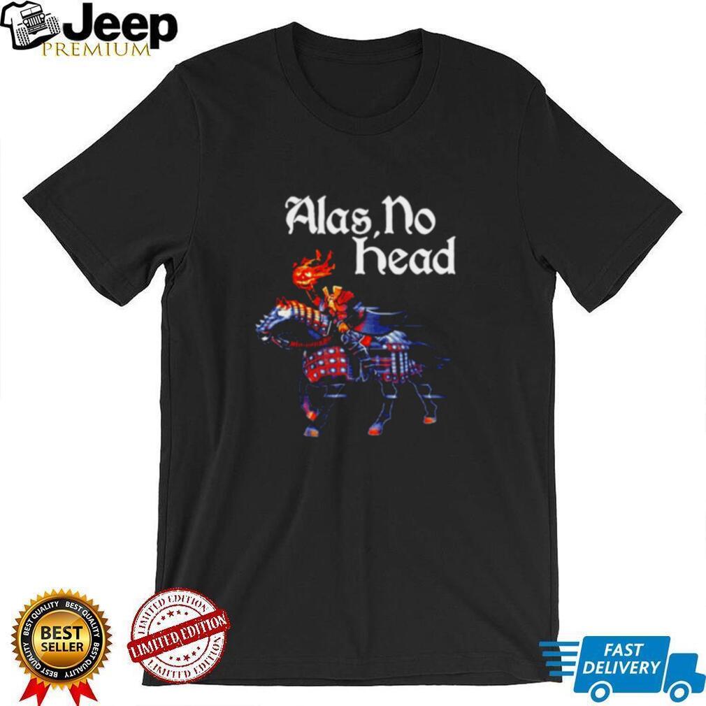 Headless Horseman Alas No Head Sleepy Hollow shirt