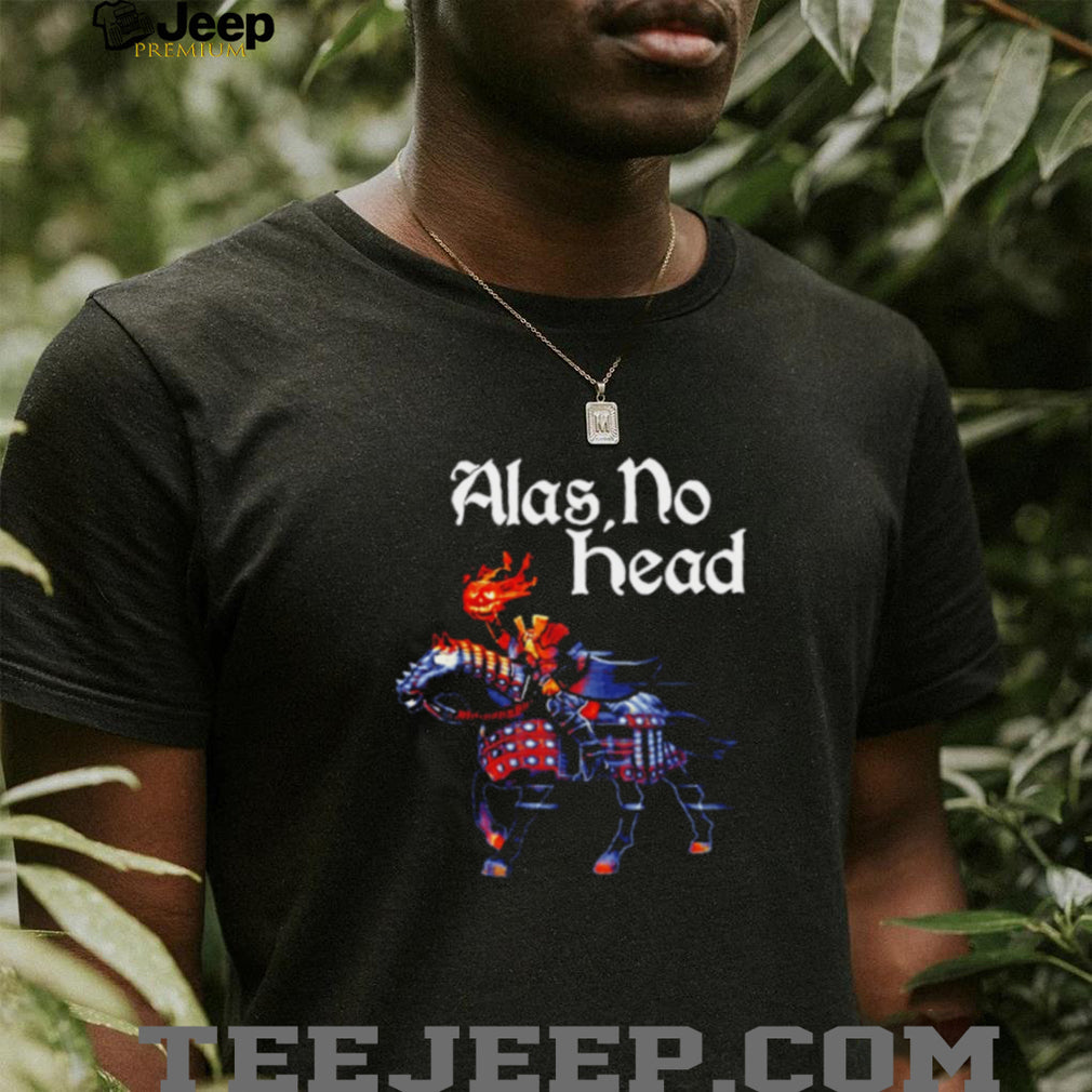 Headless Horseman Alas No Head Sleepy Hollow shirt