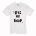 Hear Me Roar T Shirt Hoodie, Sweatshirt | PureTeeCo.com
