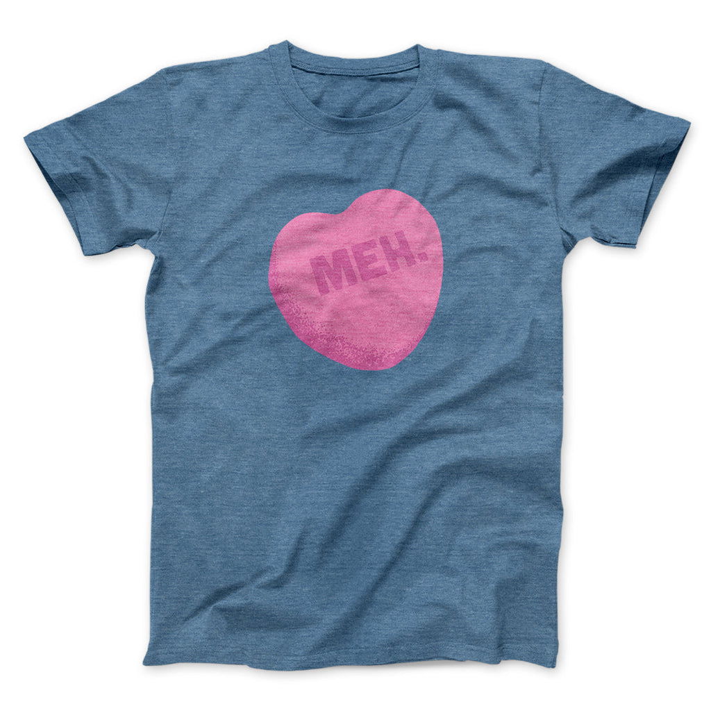 Meh. Candy Heart Funny Men/Unisex T-Shirt Hoodie, Sweatshirt | PureTeeCo.com (Image 1)