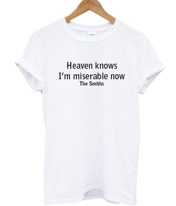 Heaven Knows I’m Miserable Now The Smiths T-shirt Hoodie, Sweatshirt | PureTeeCo.com