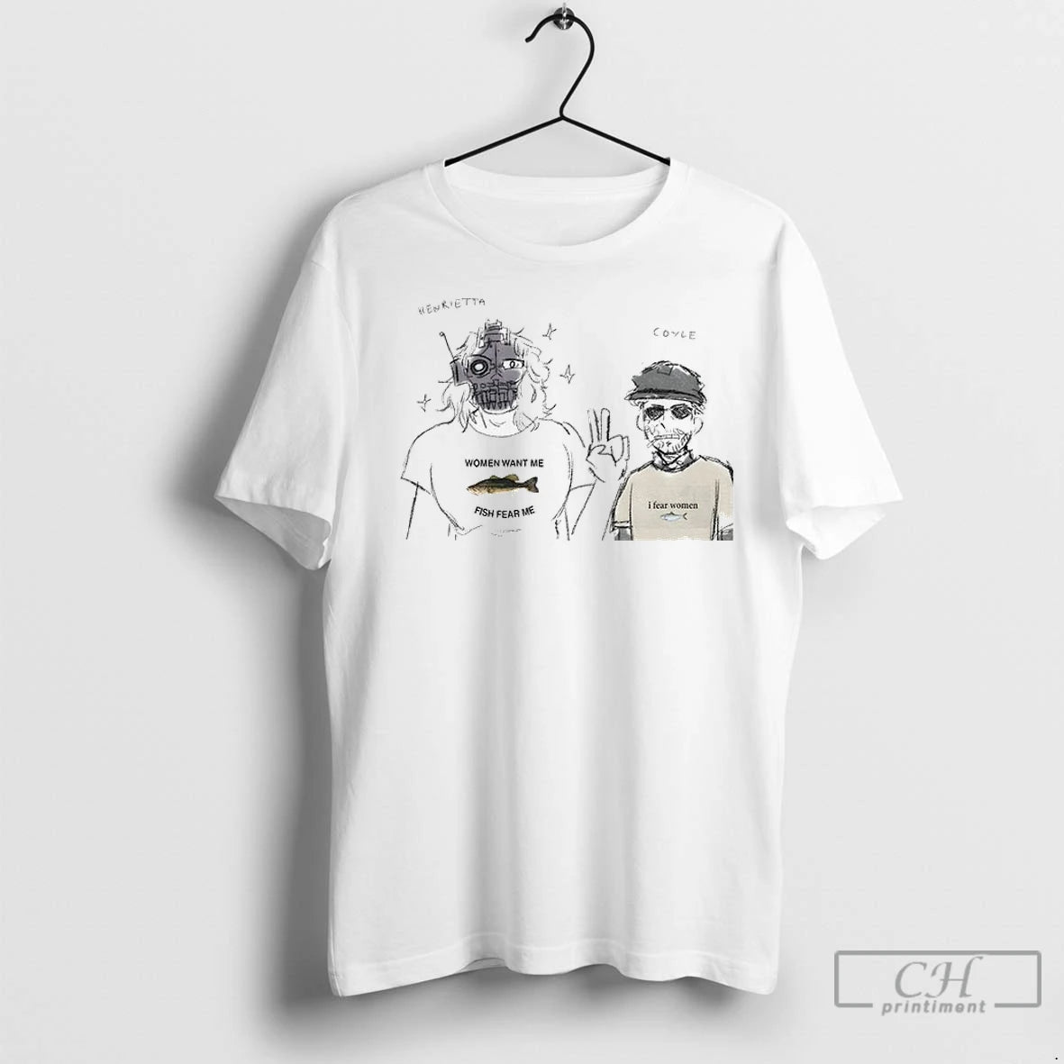 Henrietta And Coyle Women Want Me Fish Fear Me I Fear Women Meme T Shirts