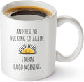 Here We Fucking Go Again I Mean Good Morning - Funny Birthday or Christmas Mom Gift - Sarcastic Gag Presents For Her...