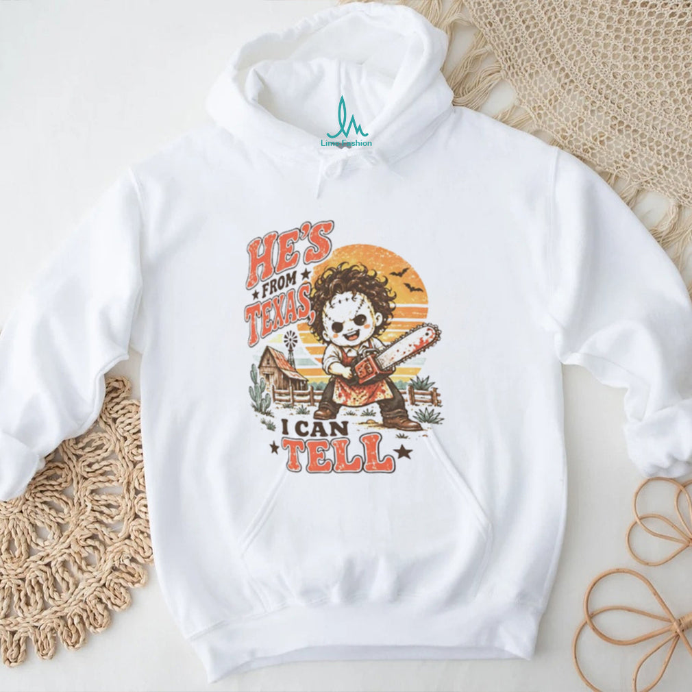 He’s From Texas I Can Tell Cute Leatherface shirt