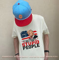 He’s like a president but for stupid people 1776 shirt