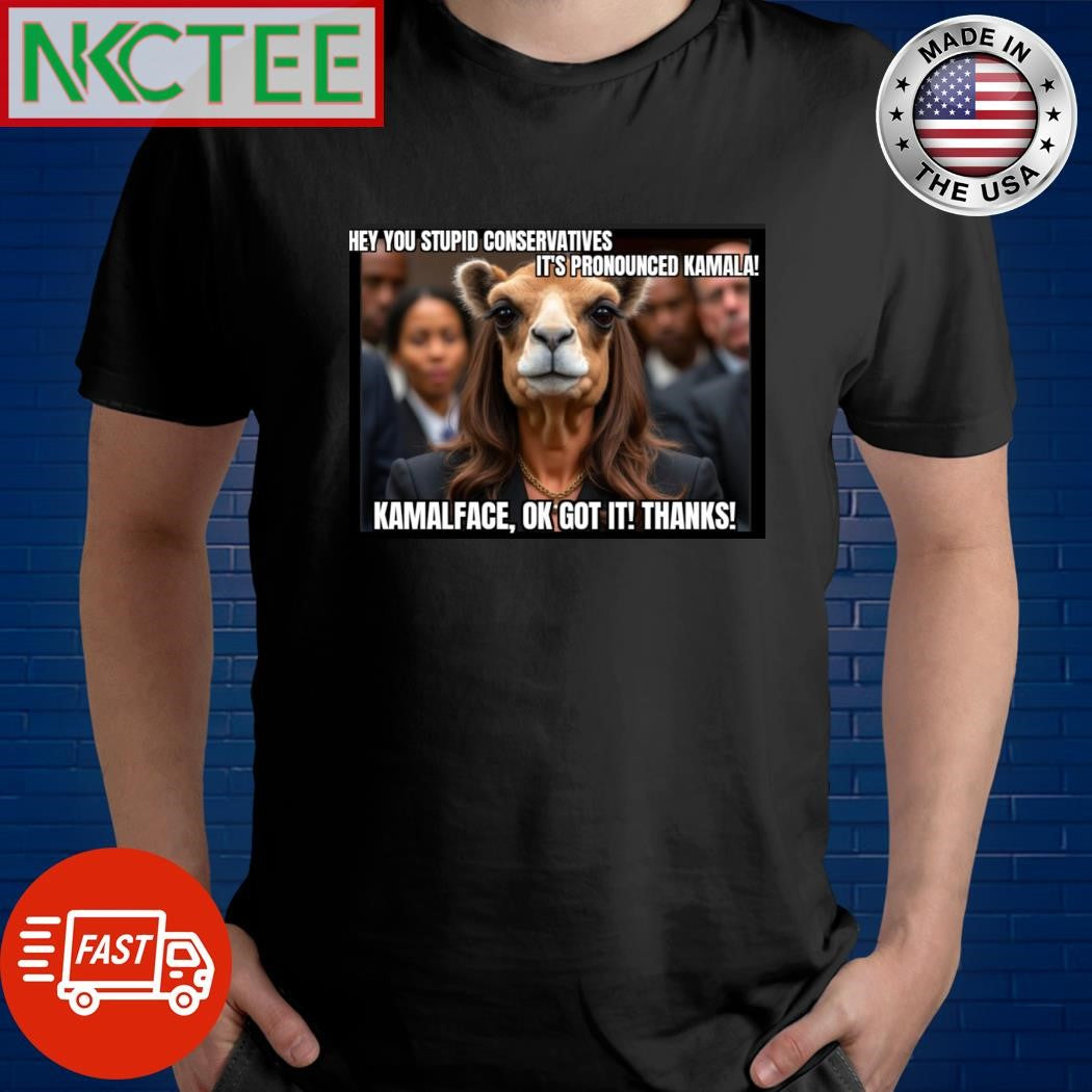 Hey you stupid conservatives it’s pronounced Kamala Harris shirt