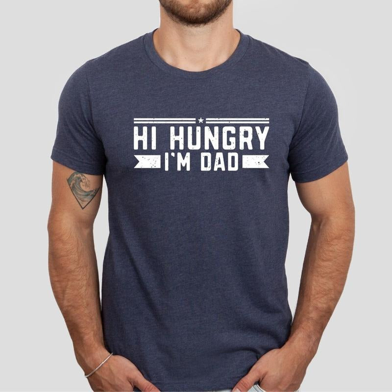 Hi Hungry I'm Dad Shirt, Dad Shirt, Funny Dad Shirt, Dad Joke Shirts, Father's Day Gifts, Grandpa T-Shirt, Dad Birthday...