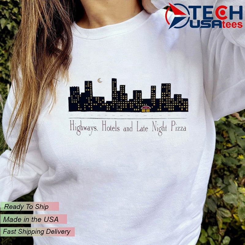 Highways Hotels and Late Night Pizza skyline shirt