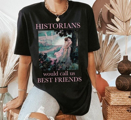 Historians would call us best friends shirt | sapphic lesbian shirt | lesbian pride shirt | lgbtq pride shirt | queer pride shirt | subtle  T-shirt, sweater and Hoodie