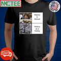 History in school History as a hobby shirt