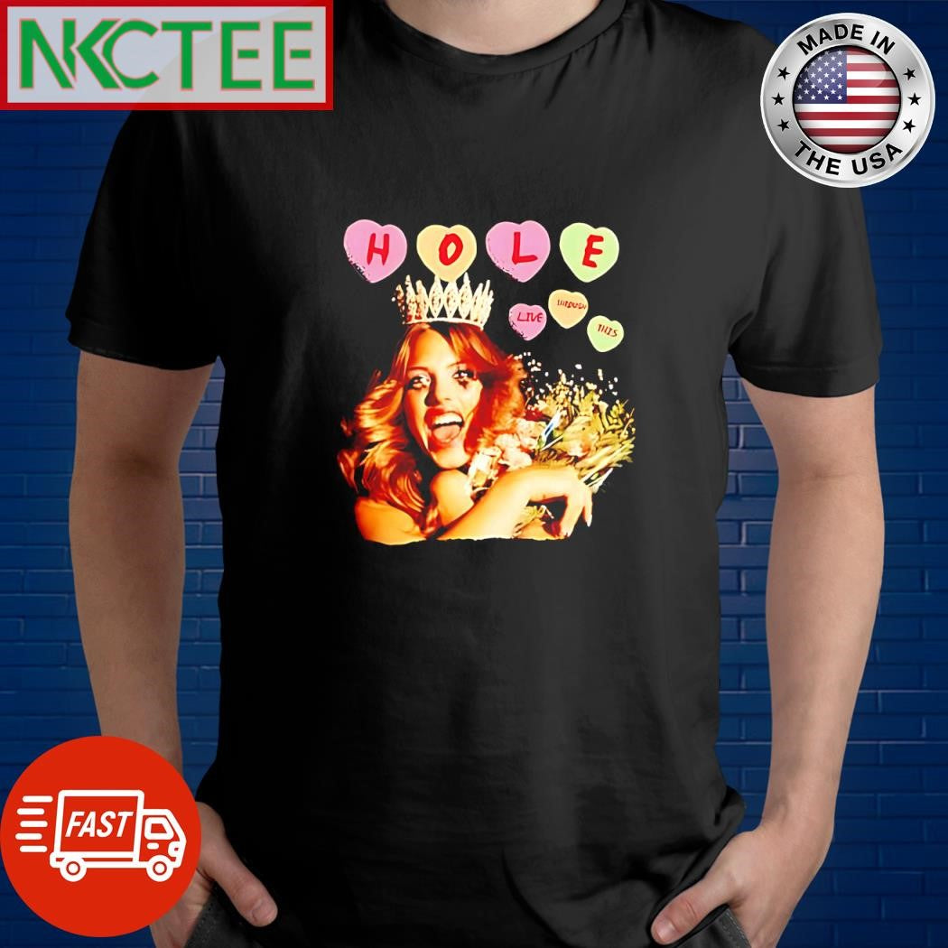 Hole Music Live Through This hearts crown shirt