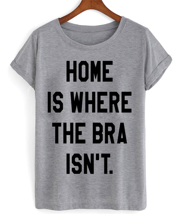 Home Is Where The Bra Isnt T-shirt Hoodie, Sweatshirt | PureTeeCo.com