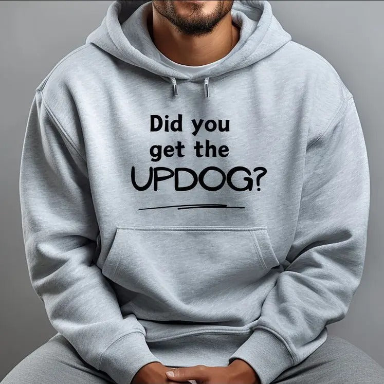Hoodie DID YOU GET THE UPDOG T-Shirts, Sweatshirt | PureTeeCo.com