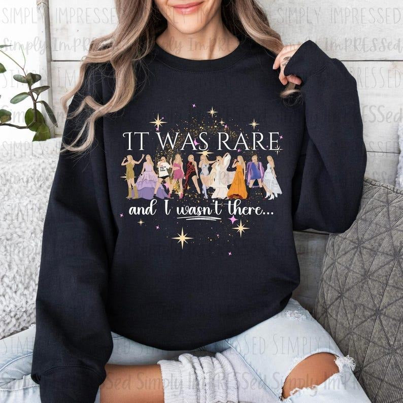 It Was Rare and I Wasn't There Tayir Svvifft Sweatshirt /Hoodie Eras Tour Missed Opportunity Cotton Crewneck Casual...