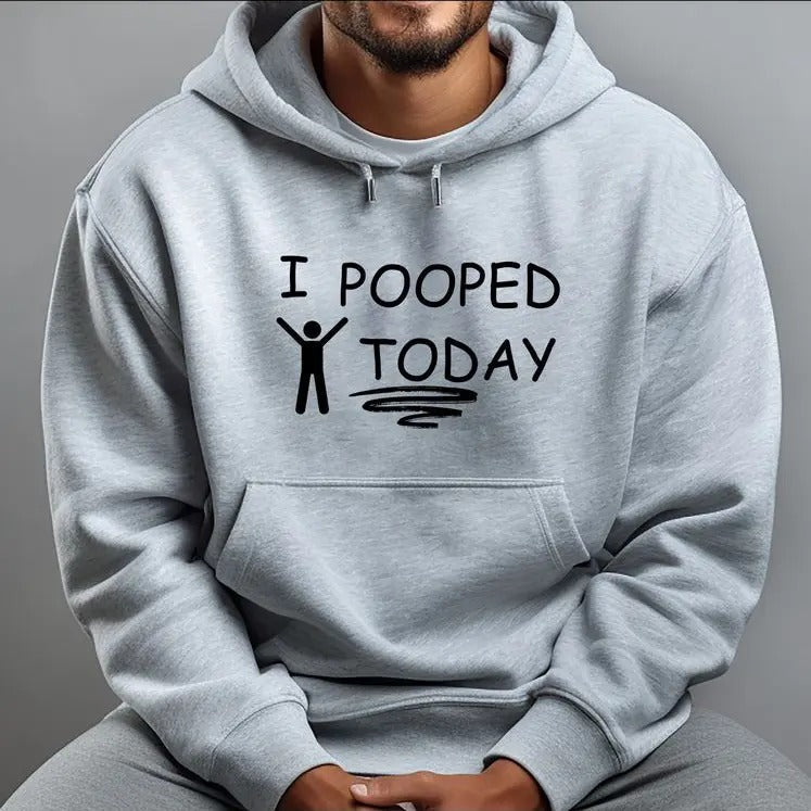 Hoodie I POOPED TODAY T-Shirts, Sweatshirt | PureTeeCo.com