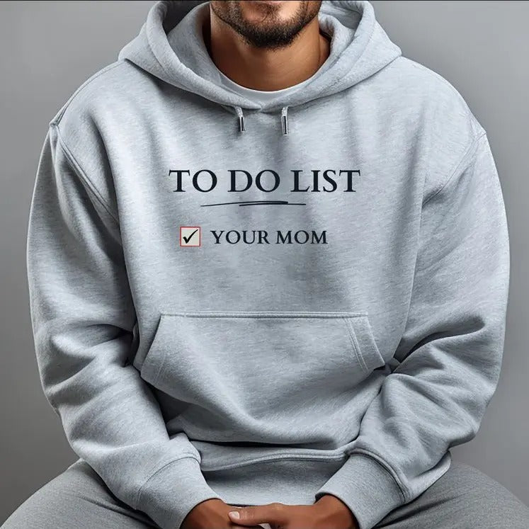 Hoodie TO DO LIST YOUR MOM T-Shirts, Sweatshirt | PureTeeCo.com