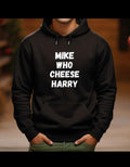 Hoodie, MIKE WHO CHEESE HARRY T-Shirts, Sweatshirt | PureTeeCo.com