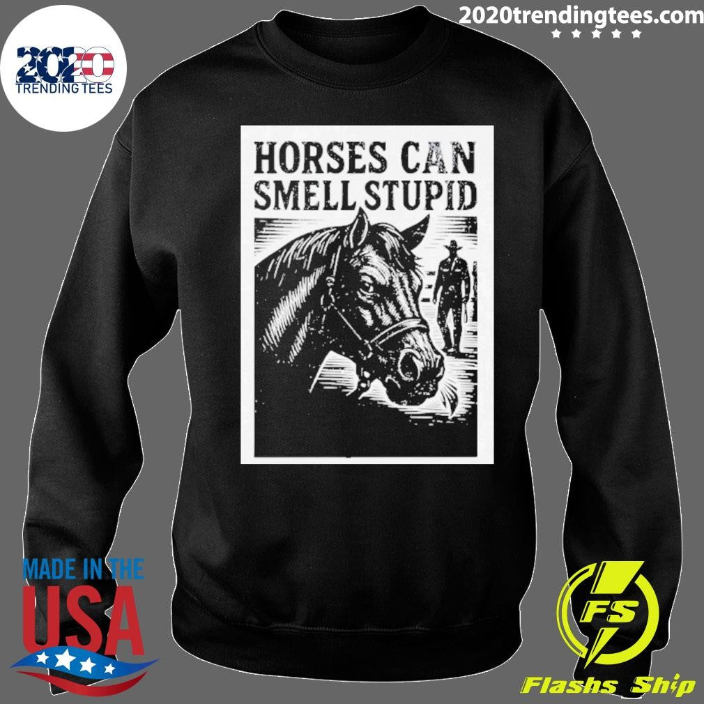 Horses Can Smell Stupid Cowboy Vintage Shirt