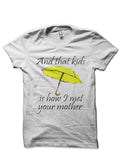 And That Kids Is How I Met Your Mother White  T-Shirt Hoodie, Sweatshirt | PureTeeCo.com