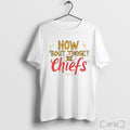 How Bout Those Kc Chiefs T Shirt