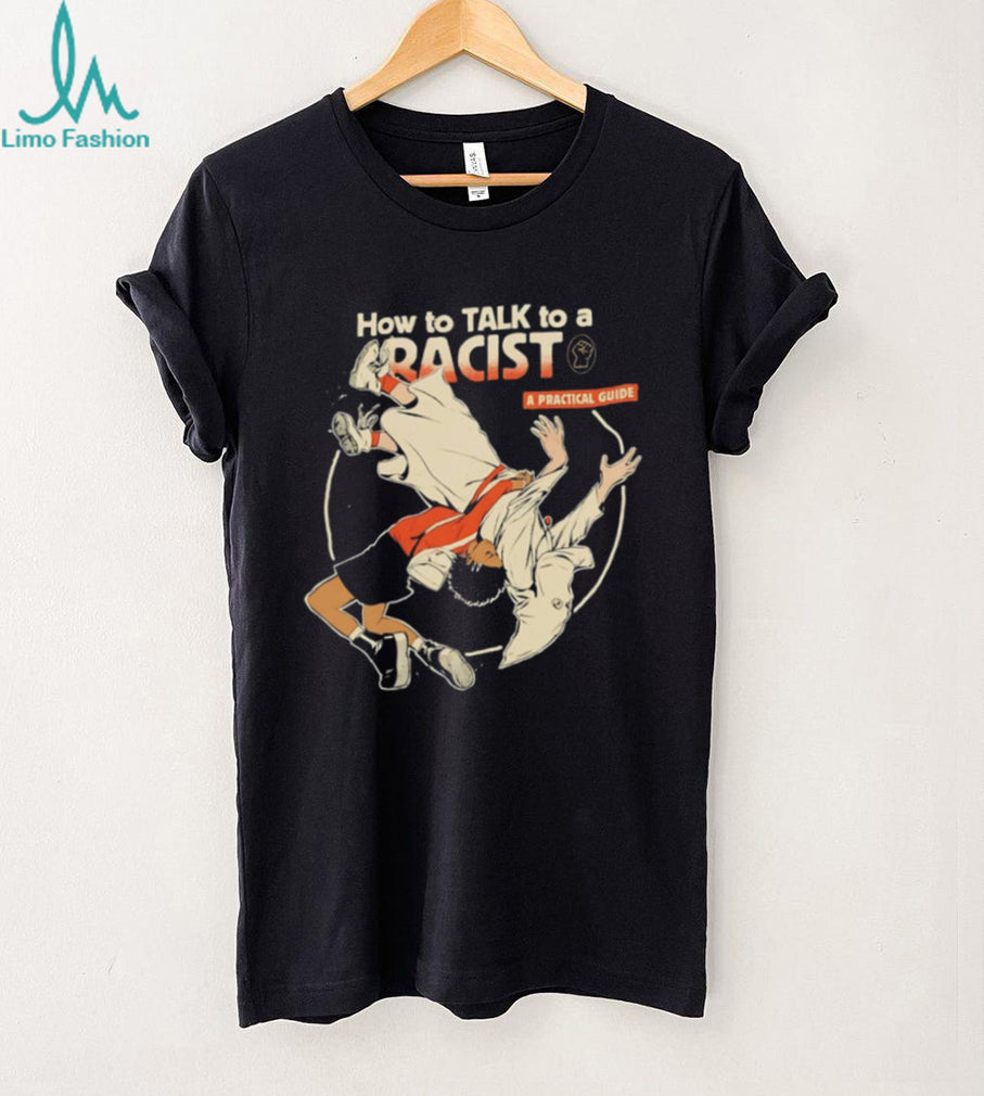 How to talk to a racist a practical guide illustration shirt