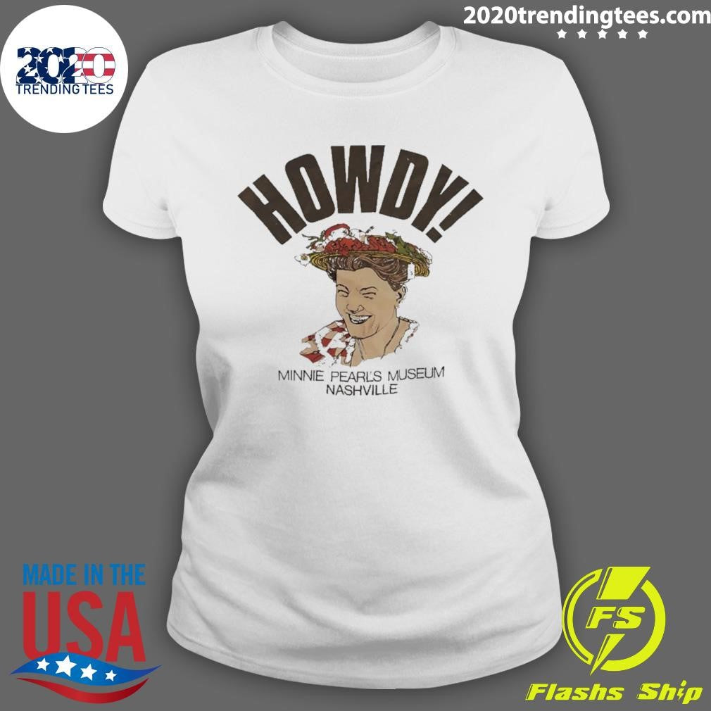 Howdy Minne Pearl’s Museum Nashville shirt