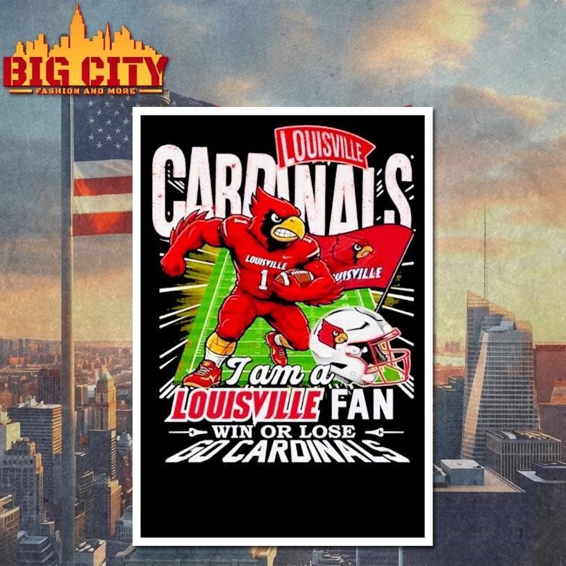 I Am A Louisville Cardinals Fans Win or Lose 2025 Vintage Shirt