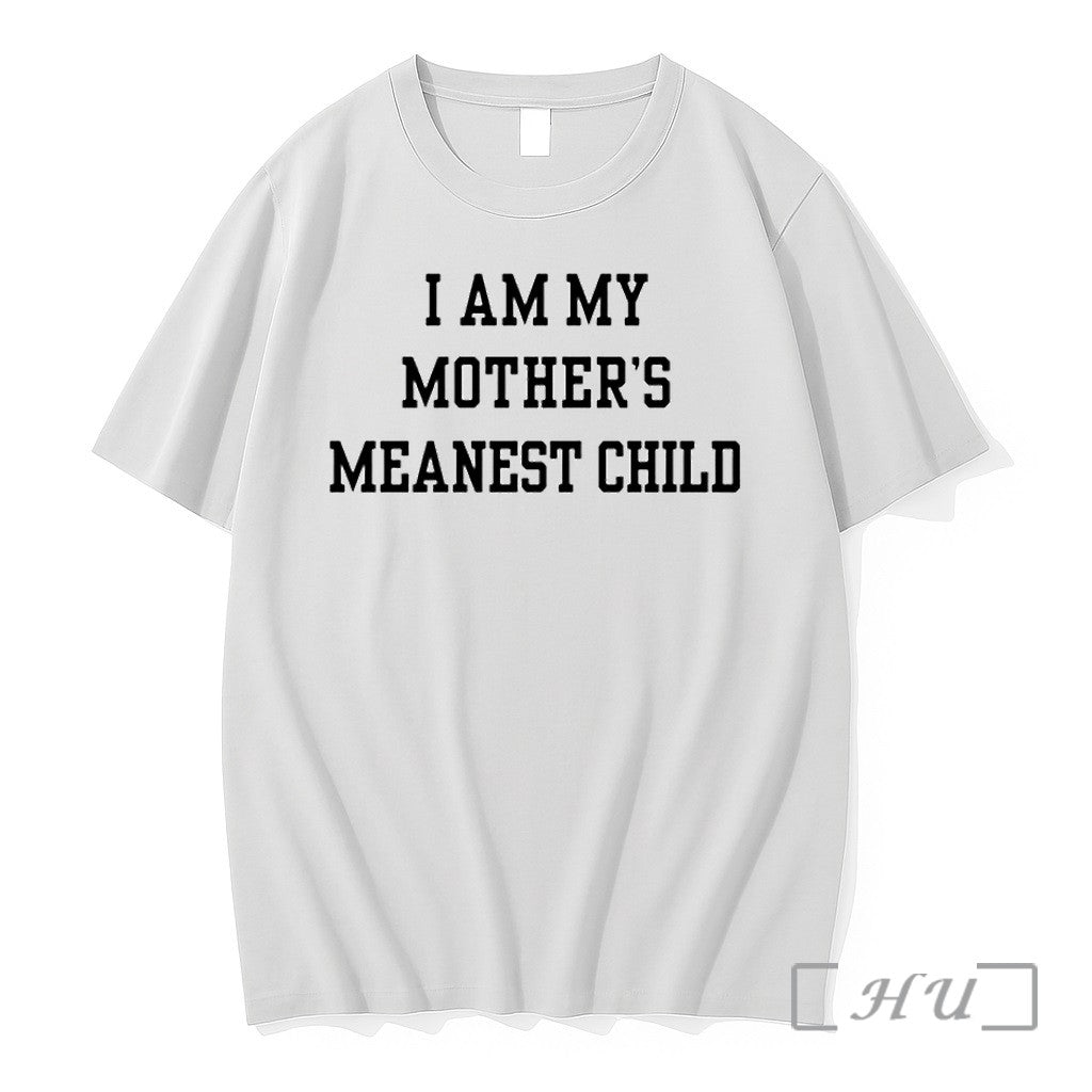 I Am My Mothers Meanest Child Tshirts Sweater Hoodie Jpg