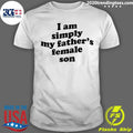 I Am Simply My Father’s Female Son Baby Tee Shirt