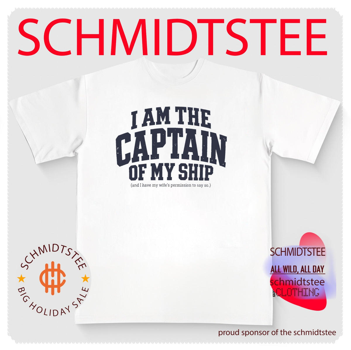 I Am the Captain of My Ship with My Wife’s Permission shirt