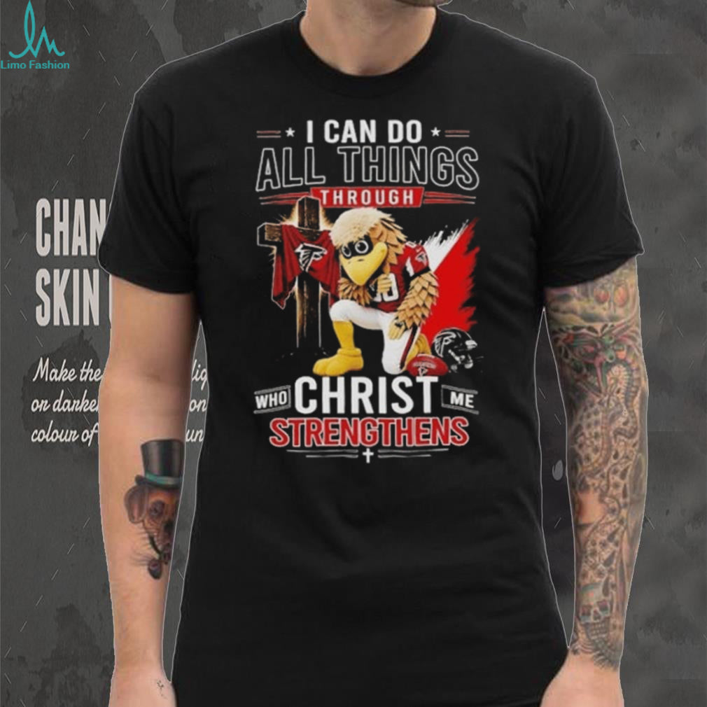 I Can Do All Things Through Christ Who Strengthens Me Atlanta Falcons Mascot T Shirt