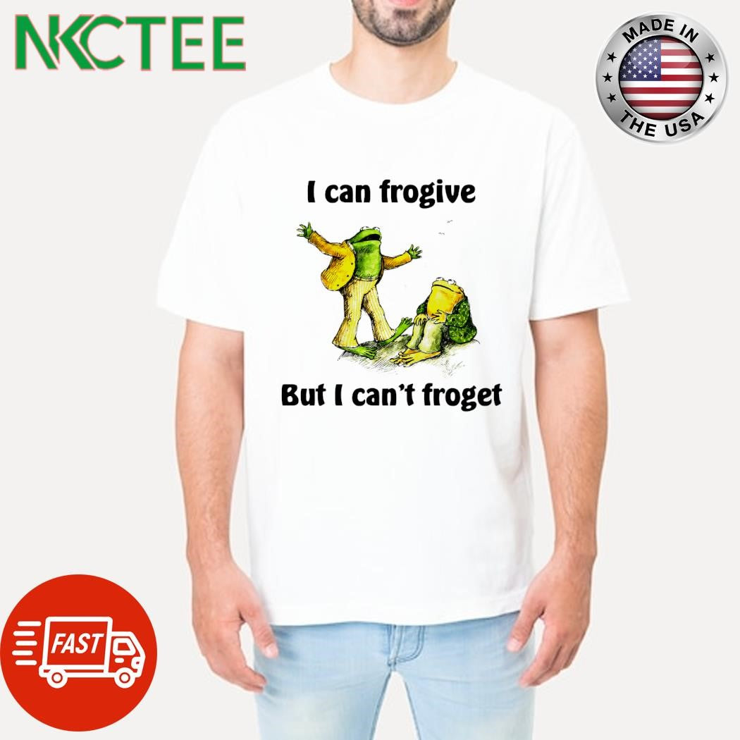 I Can Frogive But I Can_t Froget shirt