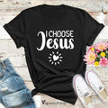 I Choose Jesus T Shirt Baptism Shirt Jesus Shirt Baptism Gift Christian Shirt Religious Shirt Jesus Lover Shirt Bible...
