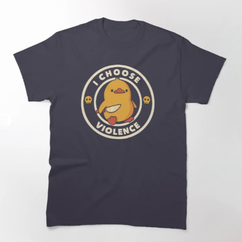 I Choose Violence Funny Duck T-Shirt thd Hoodie, Sweatshirt | PureTeeCo.com